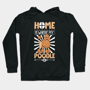 Home is where my Poodle is - Poodle Hoodie